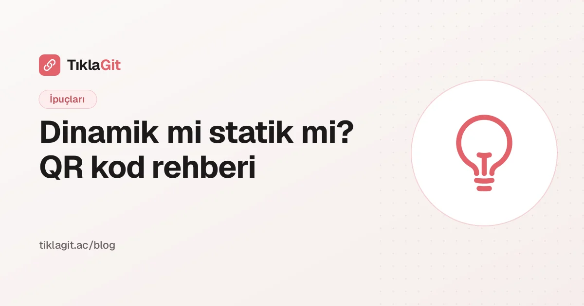 Dinamik QR kod ile statik QR kod arasındaki farklar