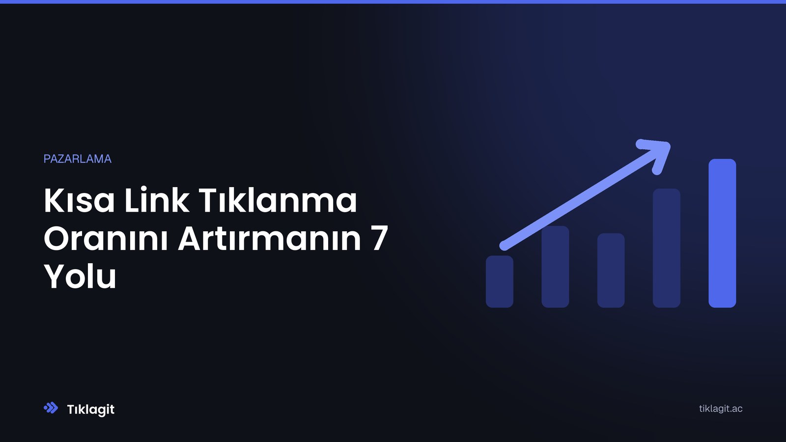 Kısa Link Tıklanma Oranını Artırmanın 7 Yolu