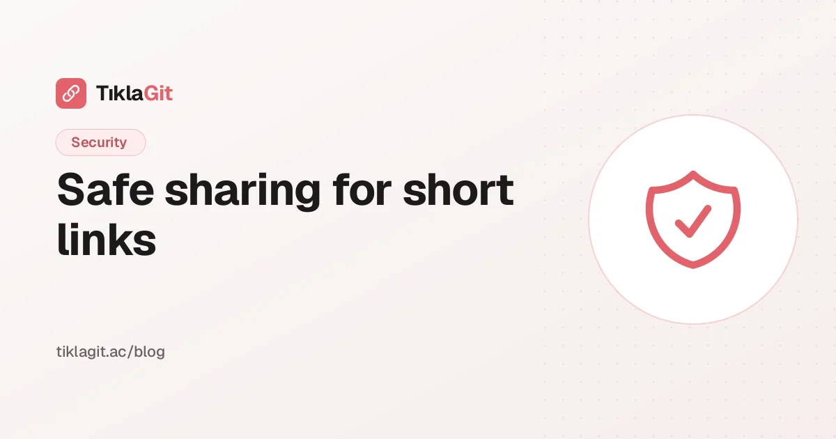 Safe link sharing: how to keep short links trustworthy