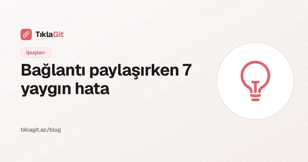 Sosyal medyada bağlantı paylaşırken yapılan 7 yaygın hata